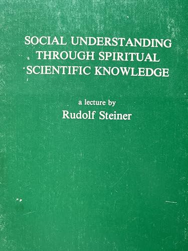 Social Understanding Through Spiritual Scientific Knowledge (9780880100755) by Steiner, Rudolph