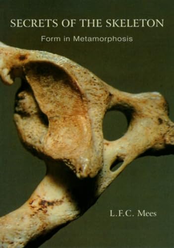 Stock image for Secrets of the Skeleton: Form in Metamorphosis for sale by HPB-Emerald