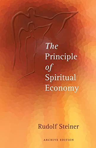 The Principle of Spiritual Economy: In Connection with Questions of Reincarnation: An Aspect of the Spiritual Guidance of Man (CW 109) (9780880101622) by Steiner, Rudolf