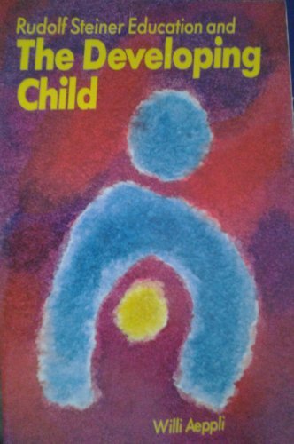 Imagen de archivo de Rudolf Steiner Education and the Developing Child a la venta por Zoom Books Company