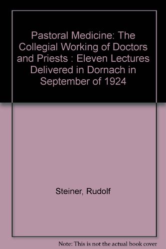 9780880102506: Pastoral Medicine: The Collegial Working of Doctors and Priests : Eleven Lectures Delivered in Dornach in September of 1924 (English and German Edition)