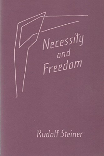 Beispielbild fr Necessity and Freedom: Five Lectures Given in Berlin Between January 25 and February 8, 1916 zum Verkauf von Monster Bookshop
