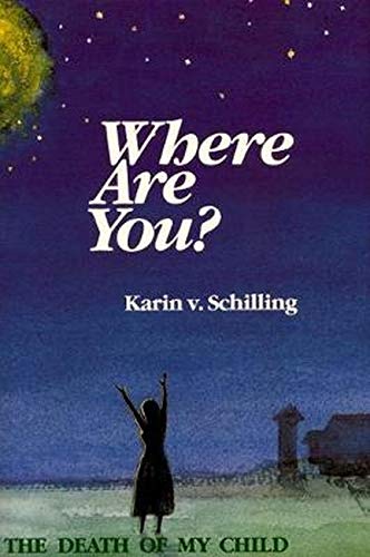 Imagen de archivo de Where Are You?: Coming to Terms with the Death of My Child a la venta por GoldBooks
