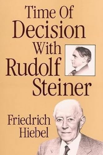 Beispielbild fr Time of Decision With Rudolf Steiner: Experiences and Encounter zum Verkauf von Books From California