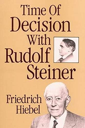 Stock image for Time of Decision With Rudolf Steiner: Experiences and Encounter for sale by Books of the Smoky Mountains