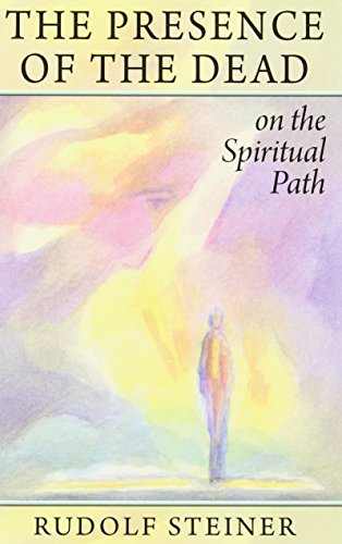 9780880102834: The Presence of the Dead of the Spiritual Path: (Paperback) by Rudolf Steiner