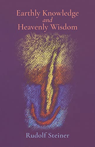 Earthly Knowledge and Heavenly Wisdom: (CW 221) (9780880102940) by Steiner, Rudolf