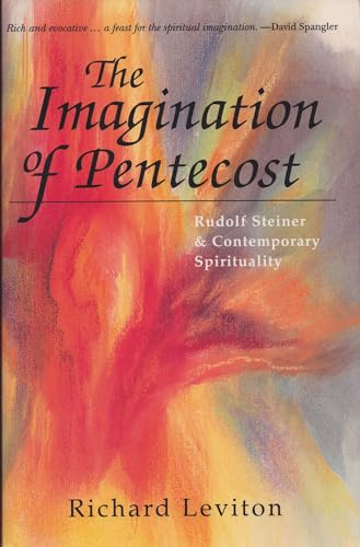 Beispielbild fr The Imagination of Pentecost : Rudolf Steiner and Contemporary Spirituality zum Verkauf von Better World Books