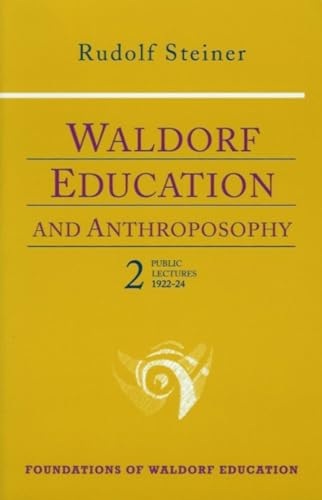 Stock image for Waldorf Education and Anthroposophy 2: Twelve Public Lectures, November 19, 1922-August 30, 1924 for sale by Taos Books