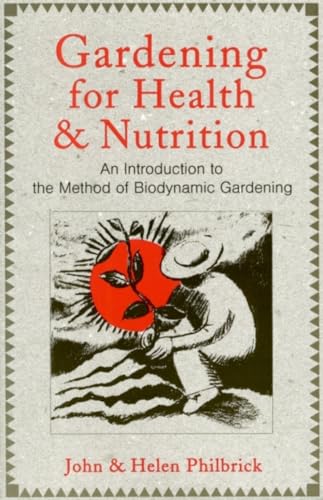 Stock image for Gardening for Health and Nutrition : An Introduction to the Method of Biodynamic Gardening for sale by Better World Books