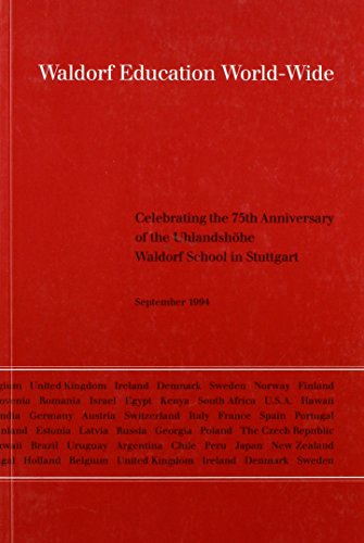 Stock image for Waldorf Education World-Wide: Celebrating the 75th Anniversary of the Uhlandshohe Waldorf School in Stuttgart for sale by The Unskoolbookshop