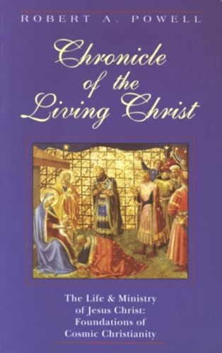 CHRONICLE OF THE LIVING CHRIST: The Life & Ministry Of Jesus Christ.Cosmic Christianity