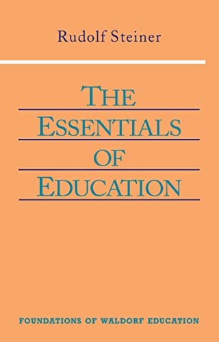 Beispielbild fr Essentials of Education: (Cw 308): v. 18 (Foundations of Waldorf Education) zum Verkauf von WorldofBooks