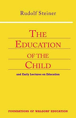 9780880104142: The Education of the Child: And Early Lectures on Education: v. 25