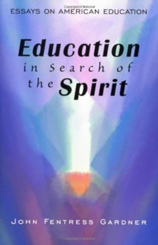 Beispielbild fr Education in Search of the Spirit: Essays on American Education zum Verkauf von BooksRun