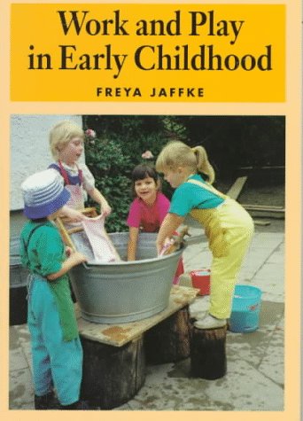 9780880104425: Work and Play in Early Childhood