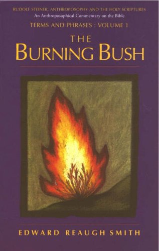 9780880104470: The Burning Bush (Rudolf Steiner, Anthroposophy and the Holy Scriptures)