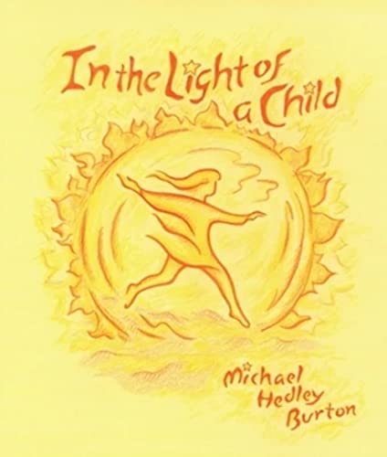 Imagen de archivo de In the Light of a Child: A Journey through the 52 Weeks of the Year in both Hemispheres for Children a la venta por SecondSale