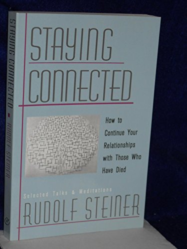 Beispielbild fr Staying Connected : How to Continue Your Relationships With Those Who Have Died zum Verkauf von Books From California