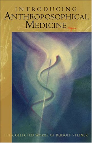 Stock image for Introducing Anthroposophical Medicine (Foundations of Anthroposophical Medicine, Volume 1) for sale by Book Emporium 57