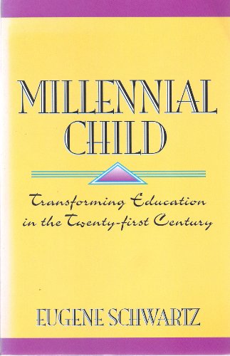 Imagen de archivo de Millennial Child : Transforming Education in the Twenty-First Century a la venta por Better World Books