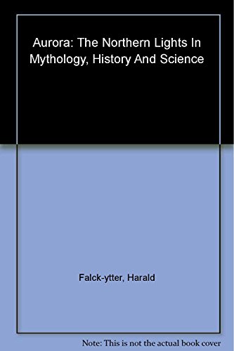 9780880104685: Aurora: The Northern Lights in Mythology, History and Science