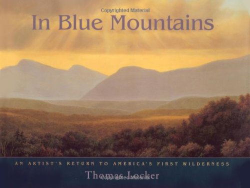 Stock image for In Blue Mountains: An Artist's Return to America's First Wilderness for sale by SecondSale