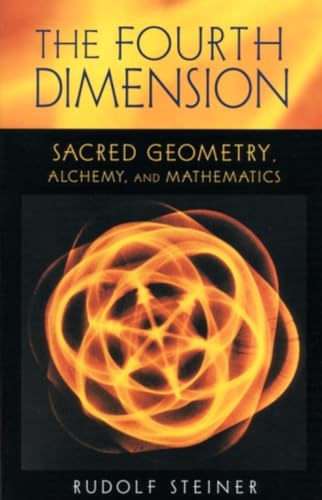 9780880104722: The Fourth Dimension: Sacred Geometry, Alchemy and Mathematics