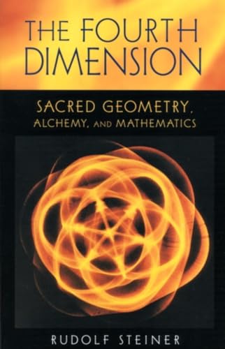 9780880104722: The Fourth Dimension: Sacred Geometry, Alchemy, and Mathematics