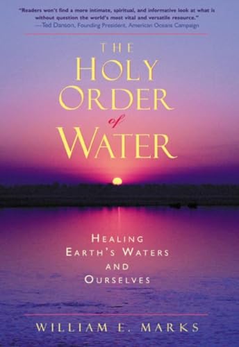 Beispielbild fr Holy Order of Water : Healing Earth's Waters and Ourselves zum Verkauf von Better World Books: West