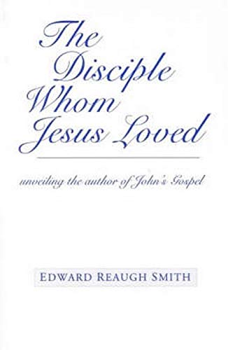 Imagen de archivo de The Disciple Whom Jesus Loved : Unveiling the Author of John's Gospel a la venta por Books From California