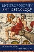 Stock image for Anthroposophy and Astrology: The Astronomical Letters of Elizabeth Vreede for sale by Front Cover Books