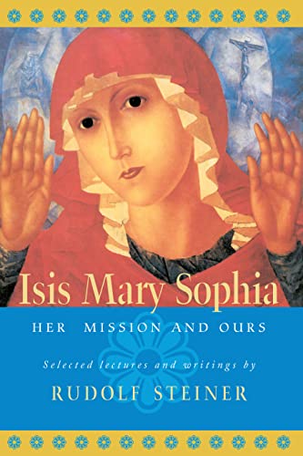 ISIS Mary Sophia : Her Mission and Ours Edited and introduced by Christopher Bamford.