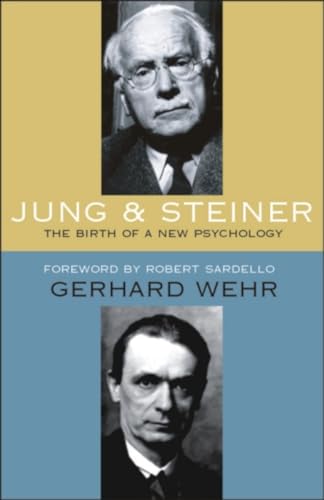 Jung and Steiner: The Birth of a New Psychology (9780880104968) by Wehr, Gerhard