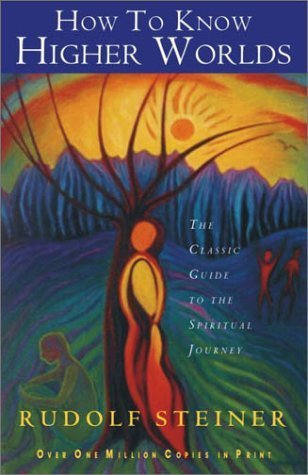 Imagen de archivo de How to Know Higher Worlds: The Classic Guide to the Spiritual Journey a la venta por Books From California