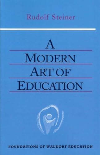 Beispielbild fr A Modern Art of Education: (Cw 307): 17 (Foundations of Waldorf Education) zum Verkauf von WorldofBooks