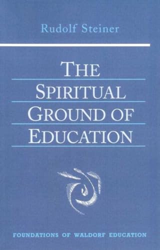 SPIRITUAL GROUND OF EDUCATION: 9 Lectures, Manchester College, Oxford, 1922