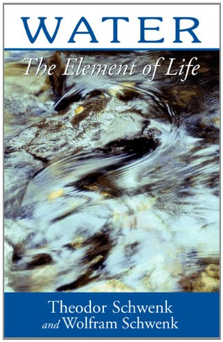 Water: The Element of Life (9780880105224) by Schwenk, Theodore