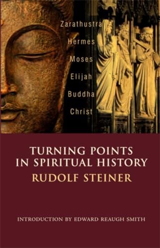 9780880105255: Turning Points in Spiritual History: Zarathustra, Hermes, Moses, Elijah, Buddha, Christ