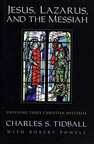 Imagen de archivo de Jesus, Lazarus, and the Messiah: Unveiling Three Christian Mysteries a la venta por Wonder Book