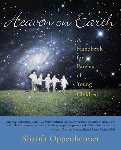 Beispielbild fr Heaven on Earth : A Handbook for Parents of Young Children zum Verkauf von Better World Books