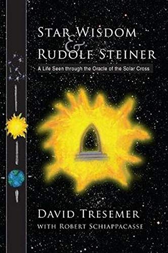 Imagen de archivo de Star Wisdom and Rudolf Steiner: A Life Seen through the Oracle of the Solar Cross a la venta por Goodwill of Colorado