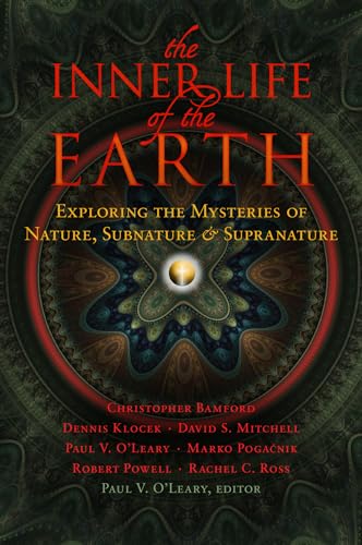 Stock image for Inner Life of the Earth: Exploring the Mysteries of Nature, Subnature, & Supranature for sale by Books From California