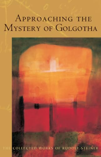 APPROACHING THE MYSTERY OF GOLGOTHA