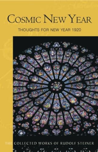 Beispielbild fr Cosmic New Year - Thoughts for New Year 1920: 5 Lectures Held in Stuttgart, December 21, 1919 - January 1, 1920 zum Verkauf von Revaluation Books