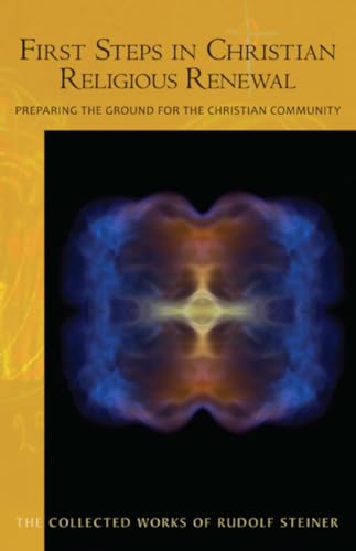 Stock image for First Steps in Christian Religious Renewal: Preparing the Ground for The Christian Community for sale by Recycle Bookstore