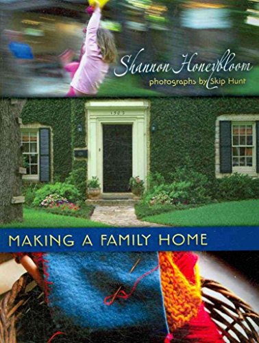 Beispielbild fr Making a Family Home Shannon Honeybloom and Skip Hunt zum Verkauf von CornerCoffeehouseBooks