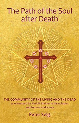9780880107242: Path of the Soul After Death: The Community of the Living and the Dead as Witnessed by Rudolf Steiner in His Eulogies and Funeral Addresses