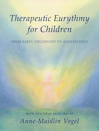 9780880107501: Therapeutic Eurythmy for Children: From Early Childhood to Adolescence: With Practical Exercises