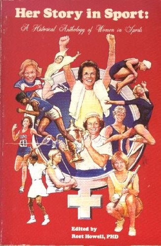 Imagen de archivo de Her Story in Sport: A Historical Anthology of Women in Sports a la venta por Muse Book Shop